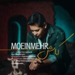 دانلود و متن آهنگ جدید معین مهر کاش