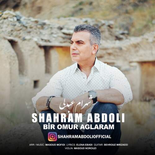 شهرام عبدلی بیر اومور آغلارام